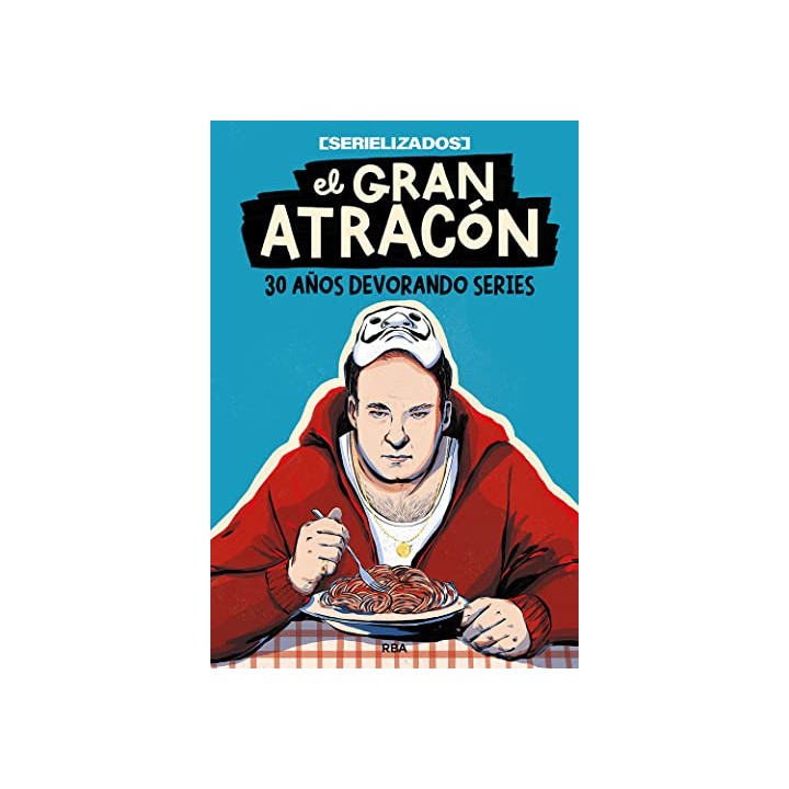 El gran atracón: 30 años devorando series (Otros No Ficción)